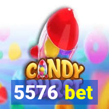 5576 bet